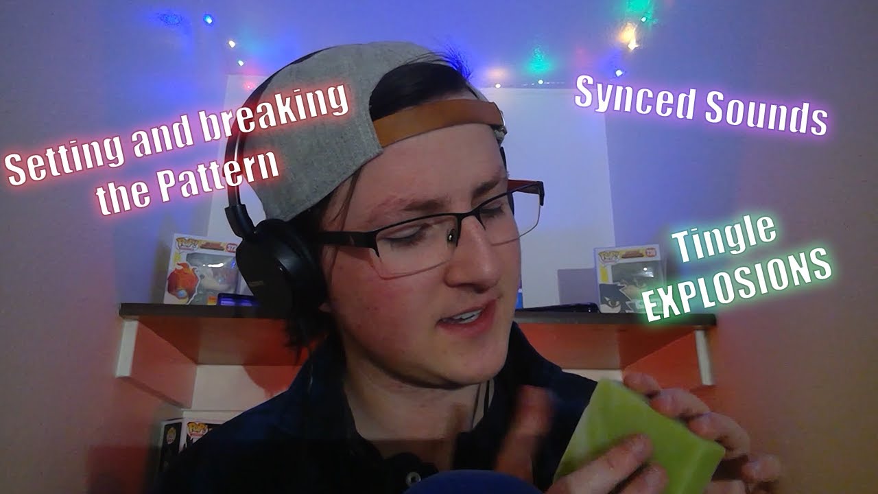 ASMR Setting and Breaking the Pattern, Tingle Explosions, and Synced Sounds