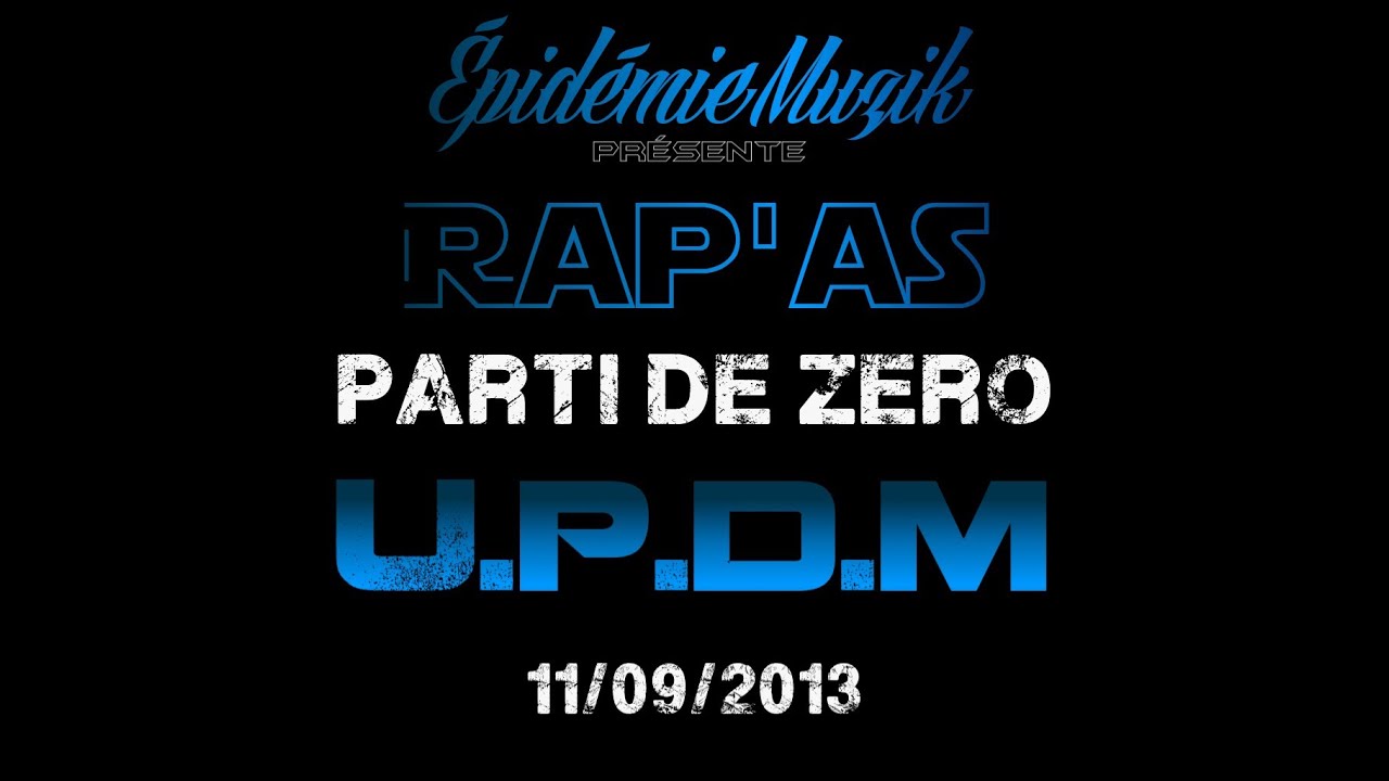 Rap'as - Parti de zéro ( U.P.D.M. ) - 2013 -