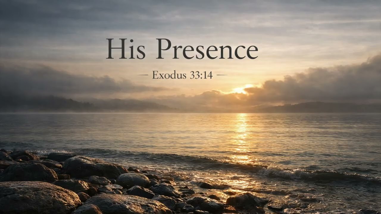 His Presence | Exodus 33:14 | Abide in the Word