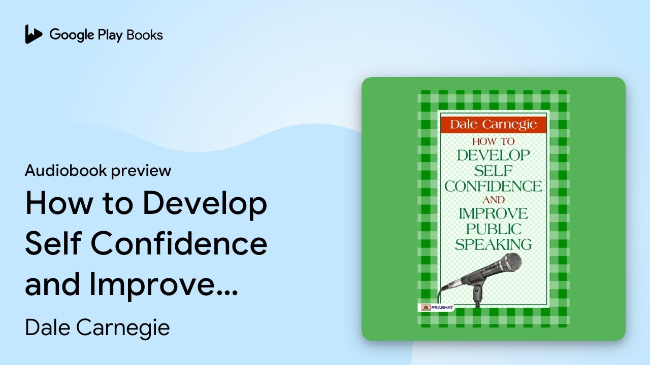 How To Develop Self Confidence and Improve… by Dale Carnegie · Audiobook preview