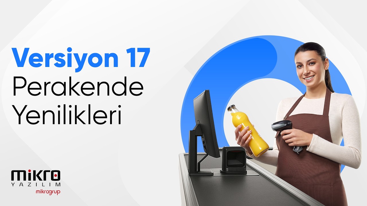 Perakende Sektörüne Özel Yenilikçi Çözümler Mikro Yazılım’ın Son Sürümü V17’de!