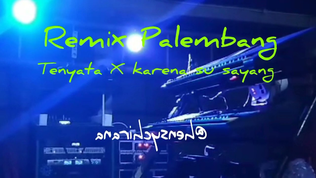 Sangat cocok buat santay Remix Palembang (Ternyata X karena su sayang)
