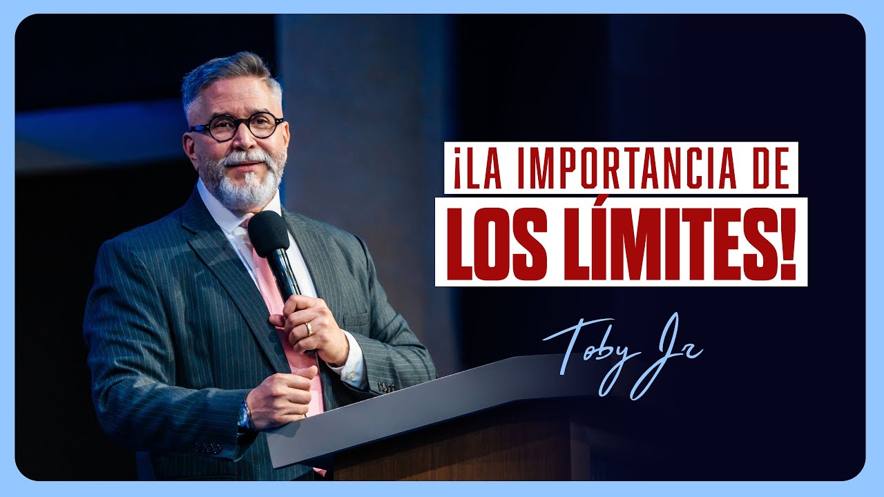 ¡La importancia de los limites! - Pastor Toby Jr.