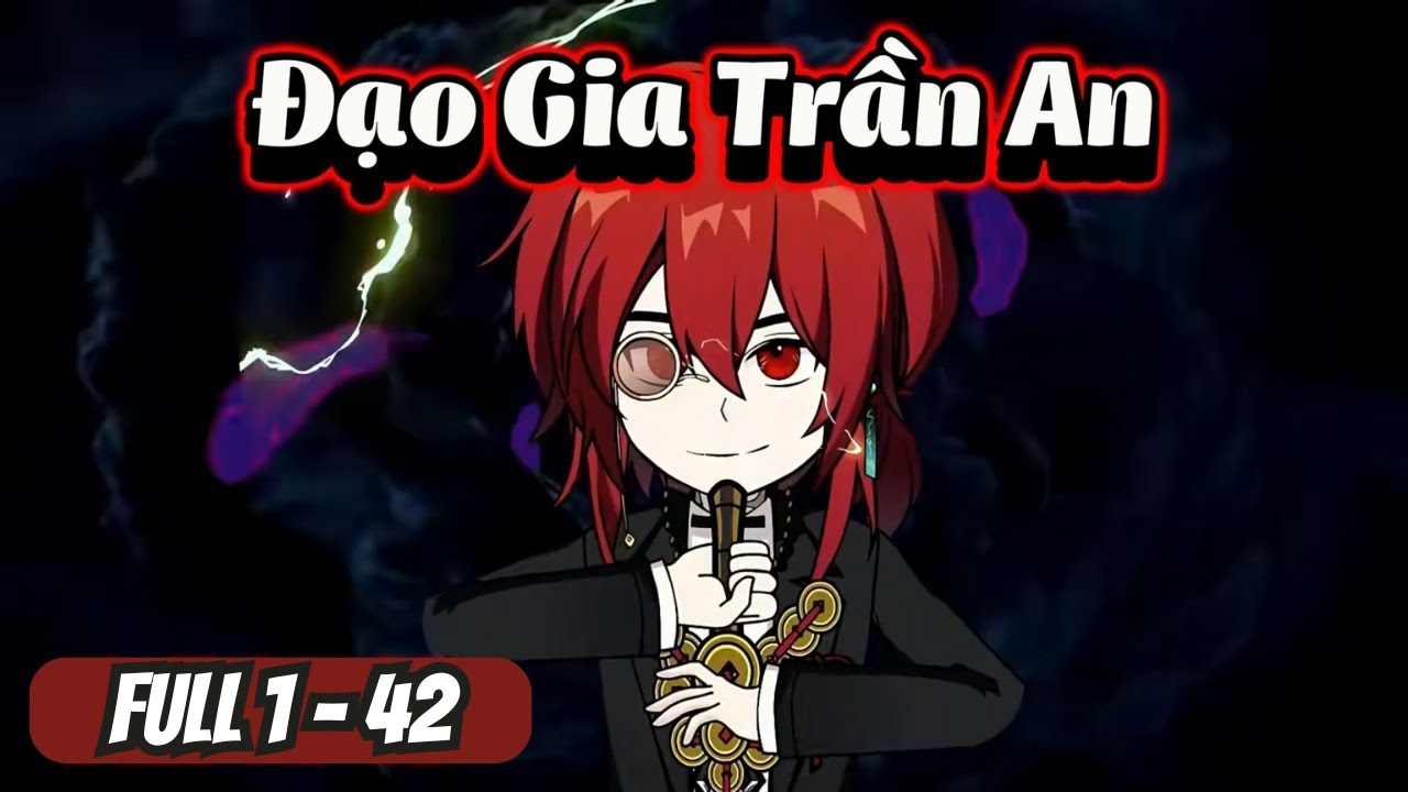 Đạo Gia Trần An | Full 01 - 42 | NoNoSub