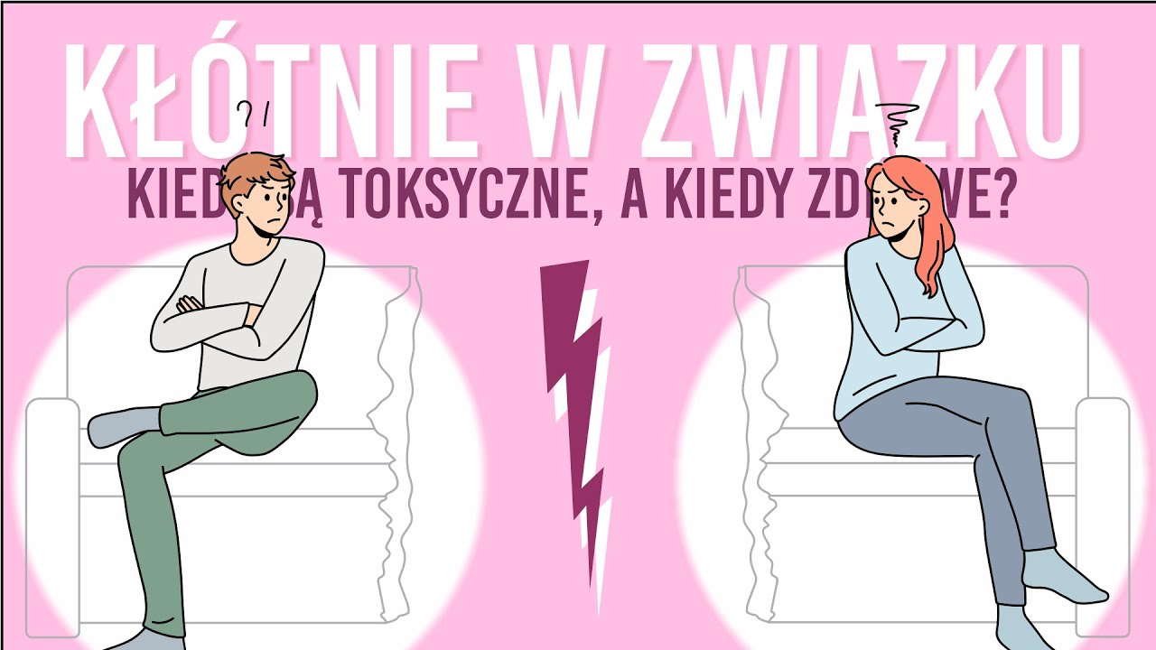 Kłótnie w związku: kiedy są toksyczne a kiedy zdrowe?