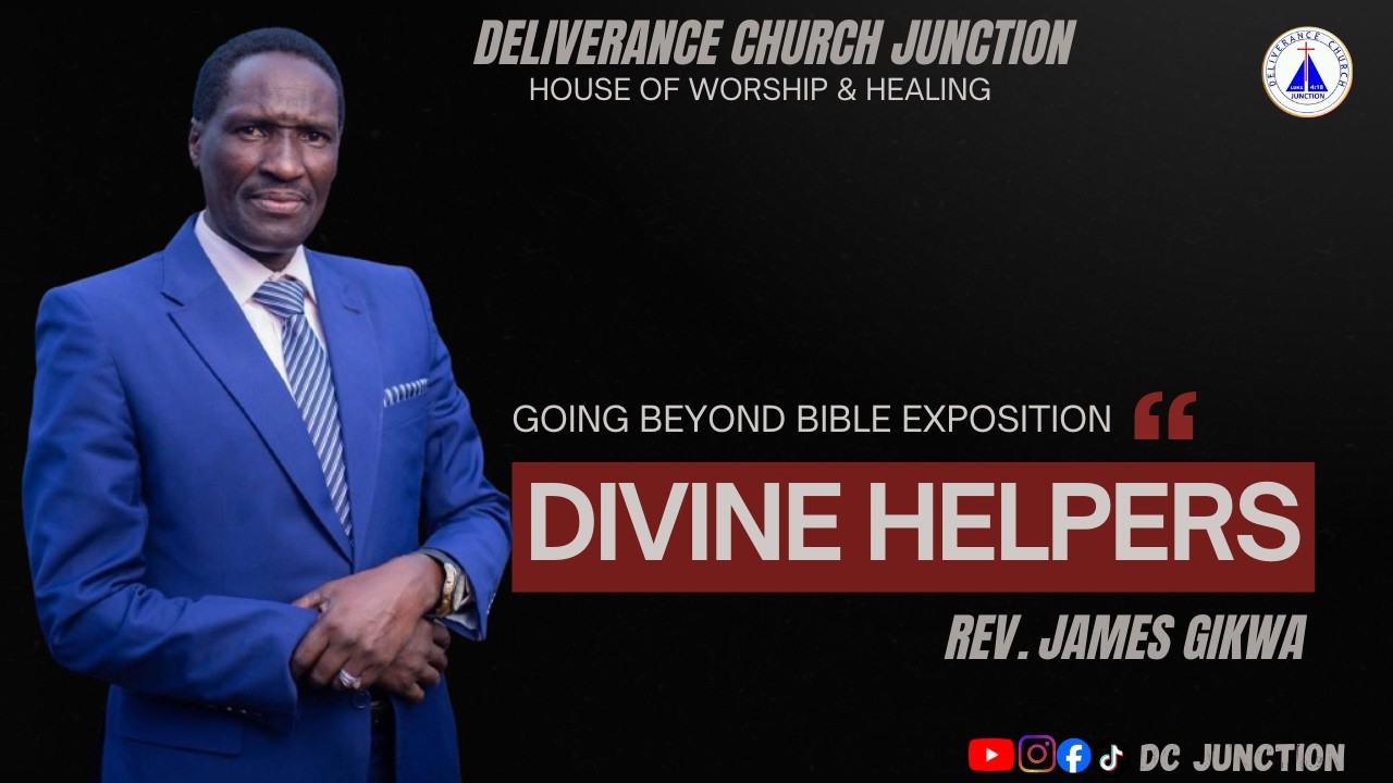 DIVINE HELPERS || GOING BEYOND BIBLE EXPOSITION || REV.JAMES GIKWA || 24TH MARCH 2026