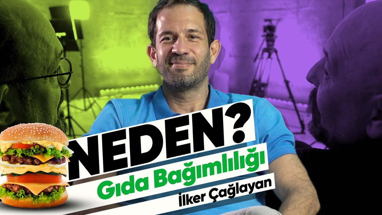Neden Gıda Bağımlısıyız? - İlker Çağlayan | NEDEN? | 4.Bölüm
