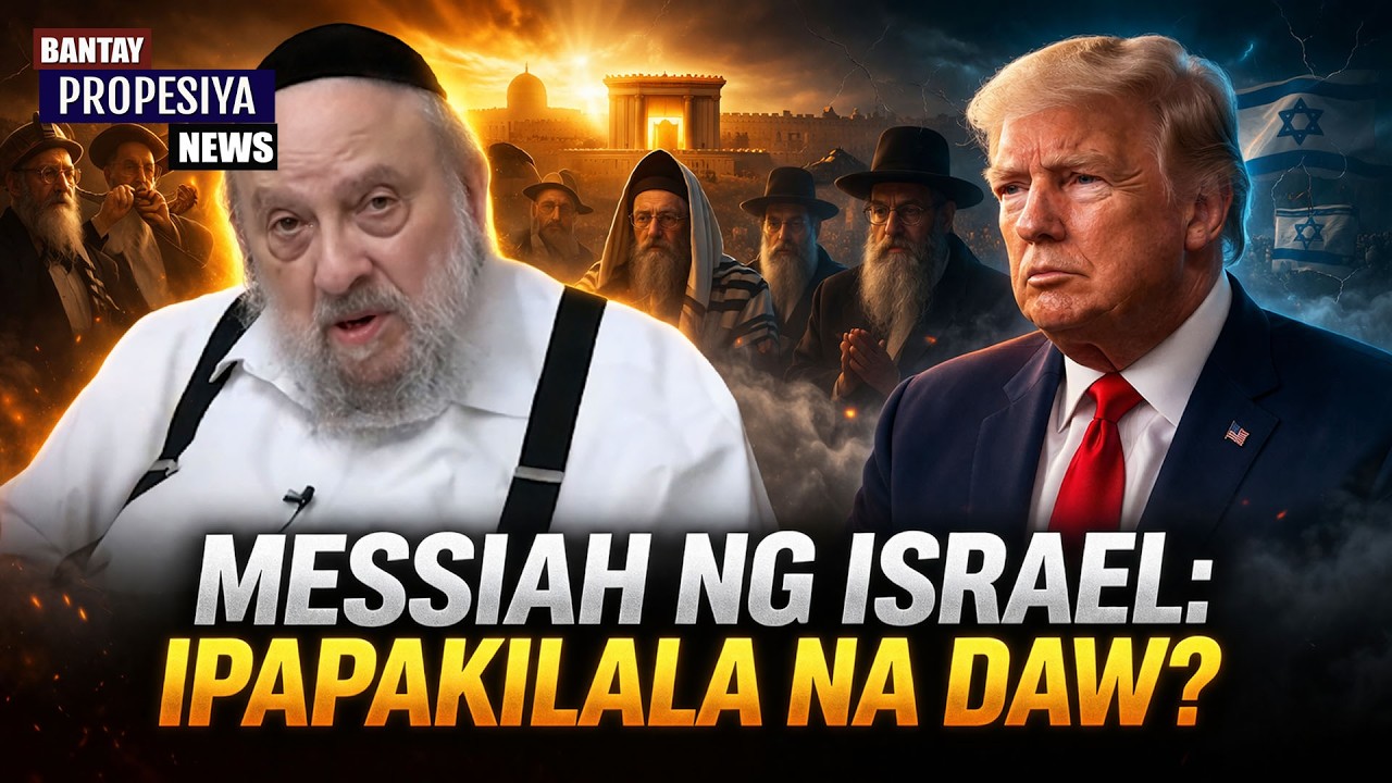 BANTAY PROPESIYA #20 - MESSIAH NG ISRAEL: IPAPAKILALA NA DAW?