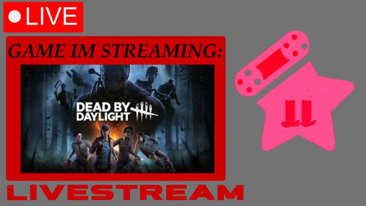 Dead by daylight LiveStream!!!