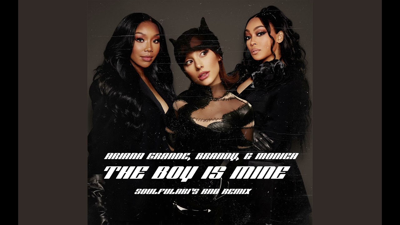 Ariana Grande, Brandy, Monica - the boy is mine (soulfulari's RNB remix)