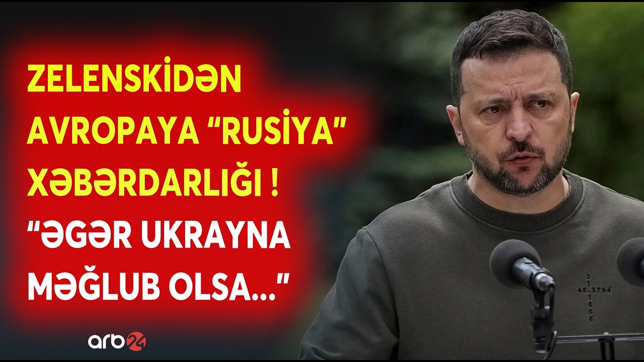 Zelenskidən Avropaya MƏĞLUBİYYƏT XƏBƏRDARLIĞI: Ukrayna üçün müharibədə kritik an - DETALLAR