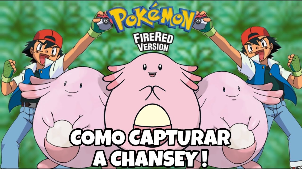 COMO PEGAR A CHANSEY NO POKÉMON FIRE RED !