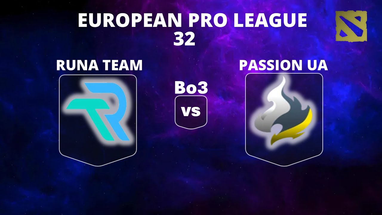 🔴 [LIVE] RUNA TEAM vs PASSION UA | Bo3 | PLAYOFFS| European Pro L. 32 #dota2live