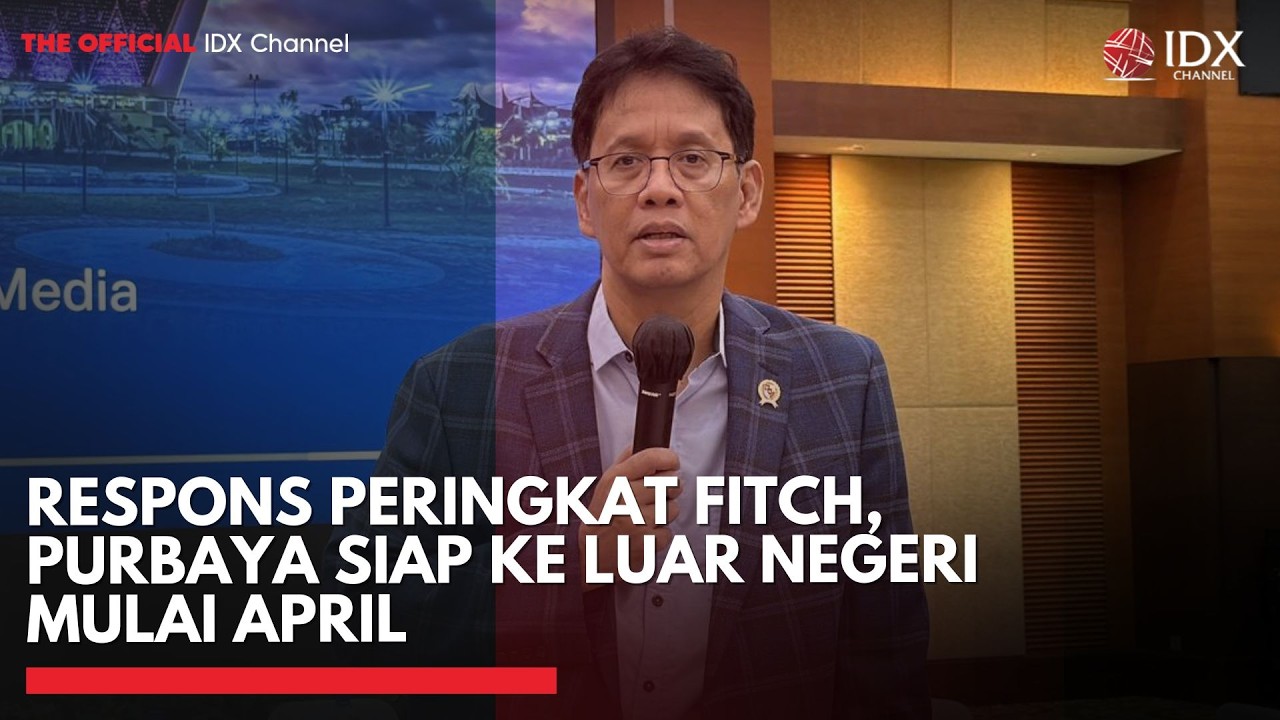 Respons Peringkat Fitch, Purbaya Siap ke Luar Negeri Mulai April | IDXC UPDATE