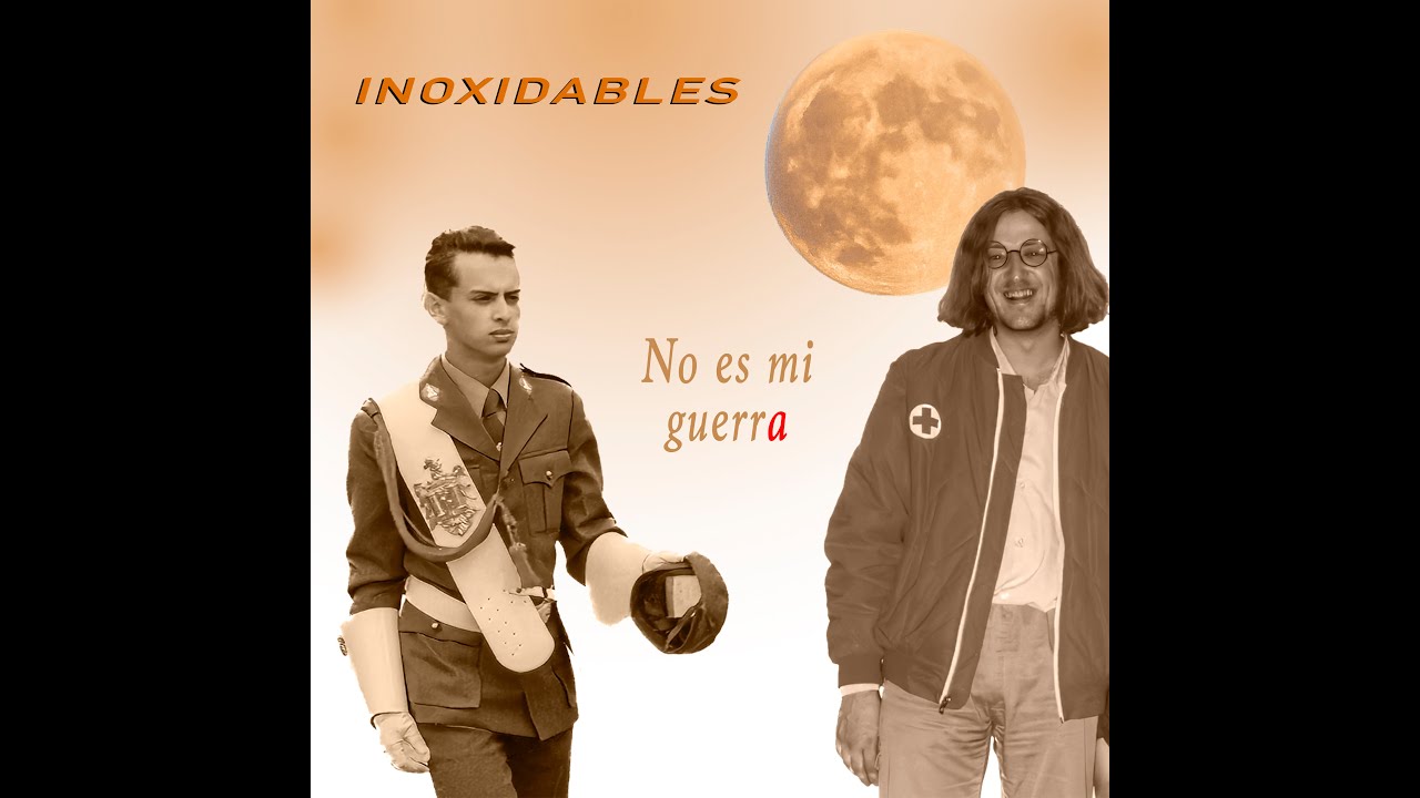 No es mi guerra - Inoxidables
