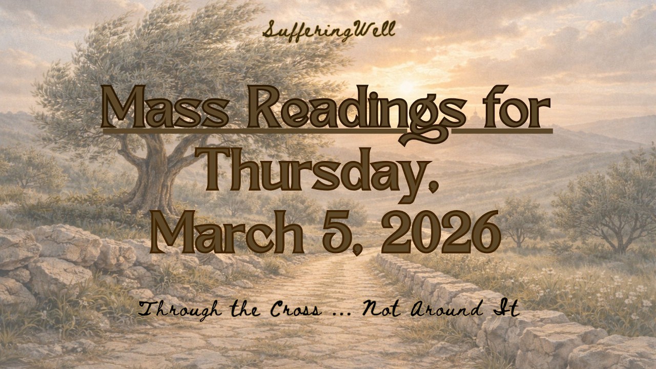 March 5, 2026 Mass Readings (References are shown: Read along with us in your Bible!)