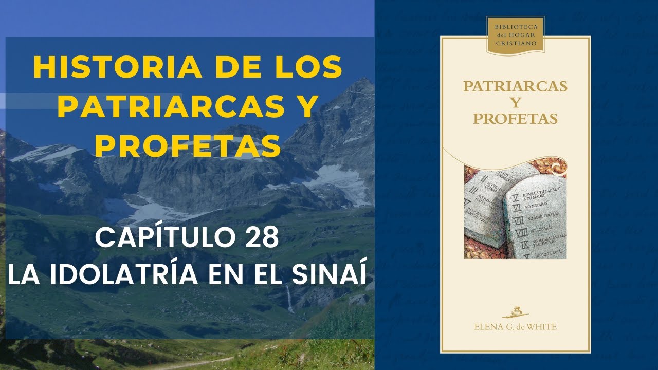 Historia de los Patriarcas y Profetas - Capítulo 28—La idolatría en el Sinaí - audio libro