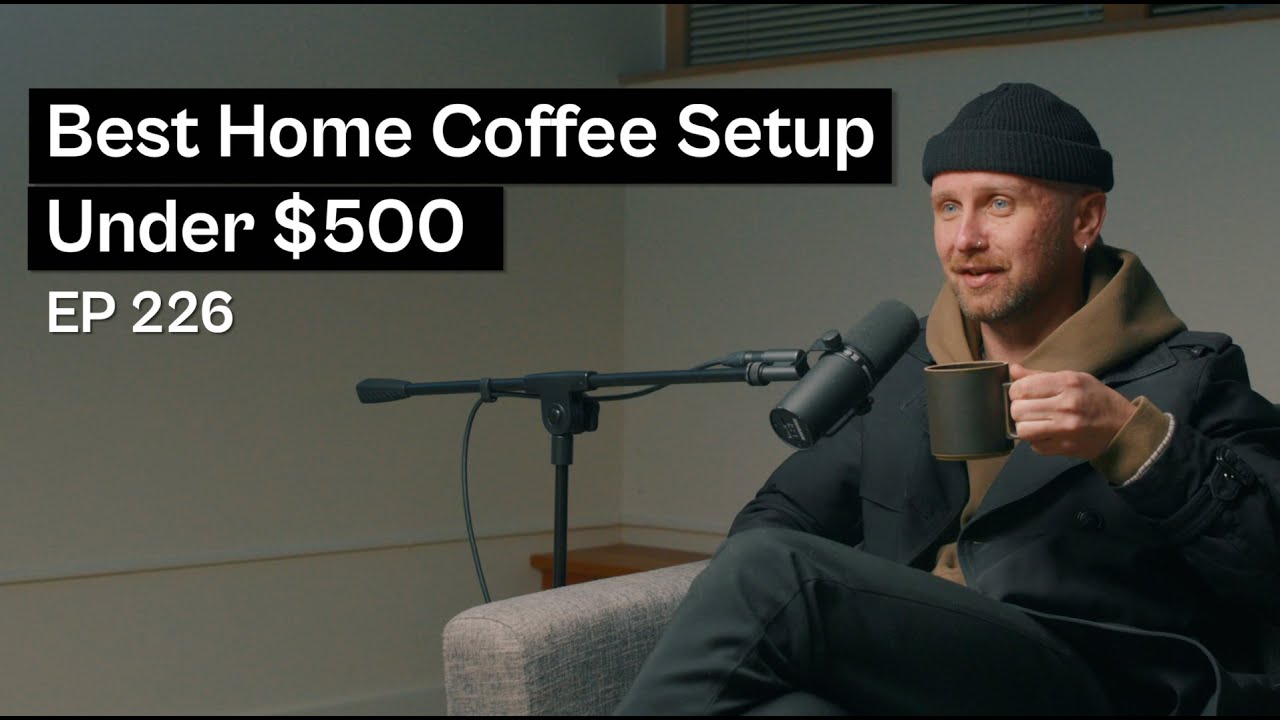 The best home coffee setup under $500 - Coffee Roaster Warm Up Sessions Podcast
