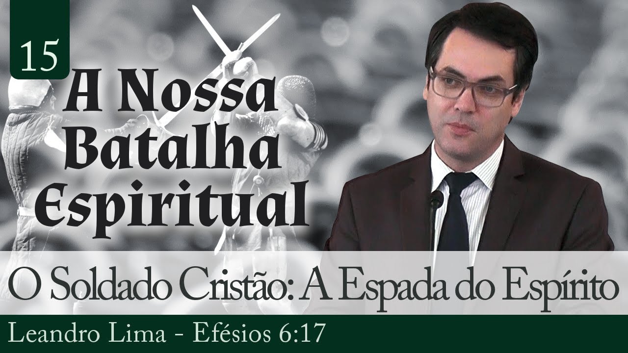 15. O Soldado Cristão: A Espada do Espírito - Leandro Lima