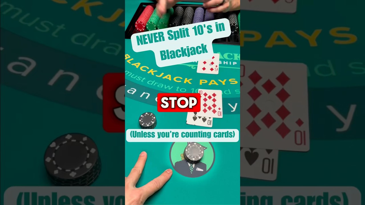 NEVER split 10s in blackjack!