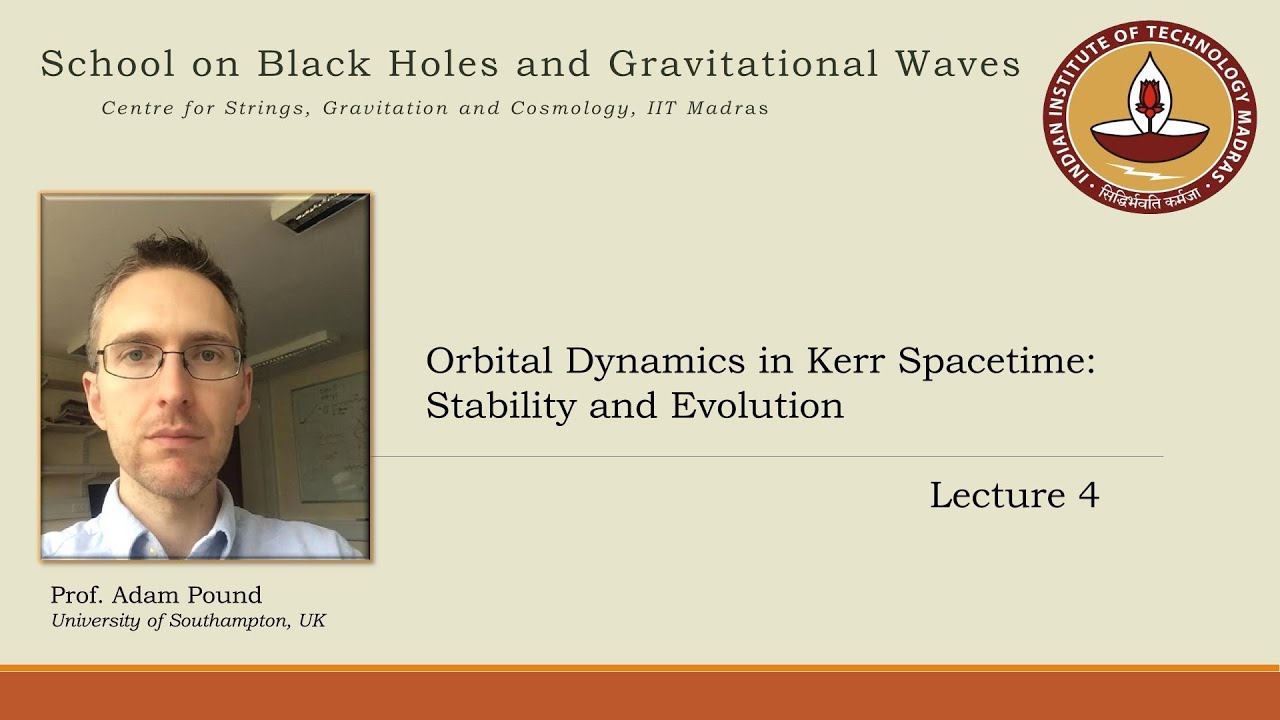 Gravitational self-force and tidal effects in black hole dynamics | Lecture 4 | Adam Pound