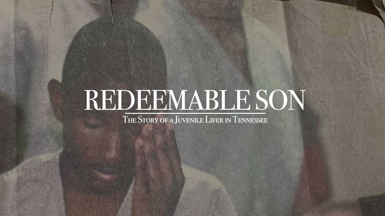 Redeemable Son | The Story of a Juvenile Lifer in Tennessee