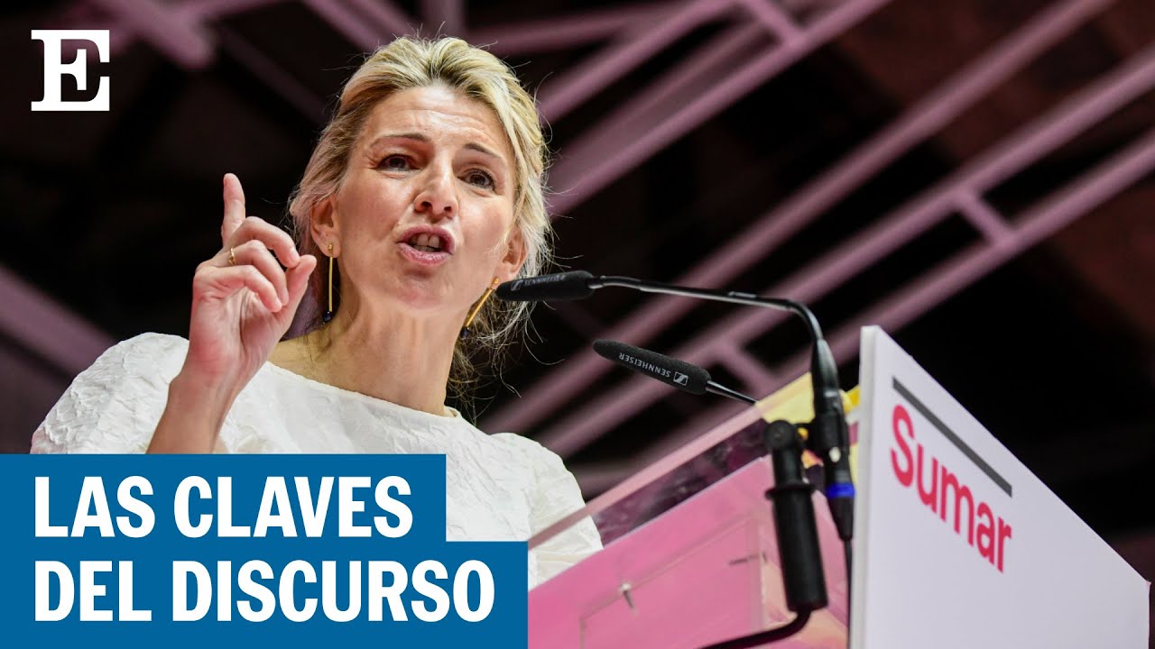 Las ocho CLAVES del discurso de YOLANDA DÍAZ y SUMAR | EL PAÍS