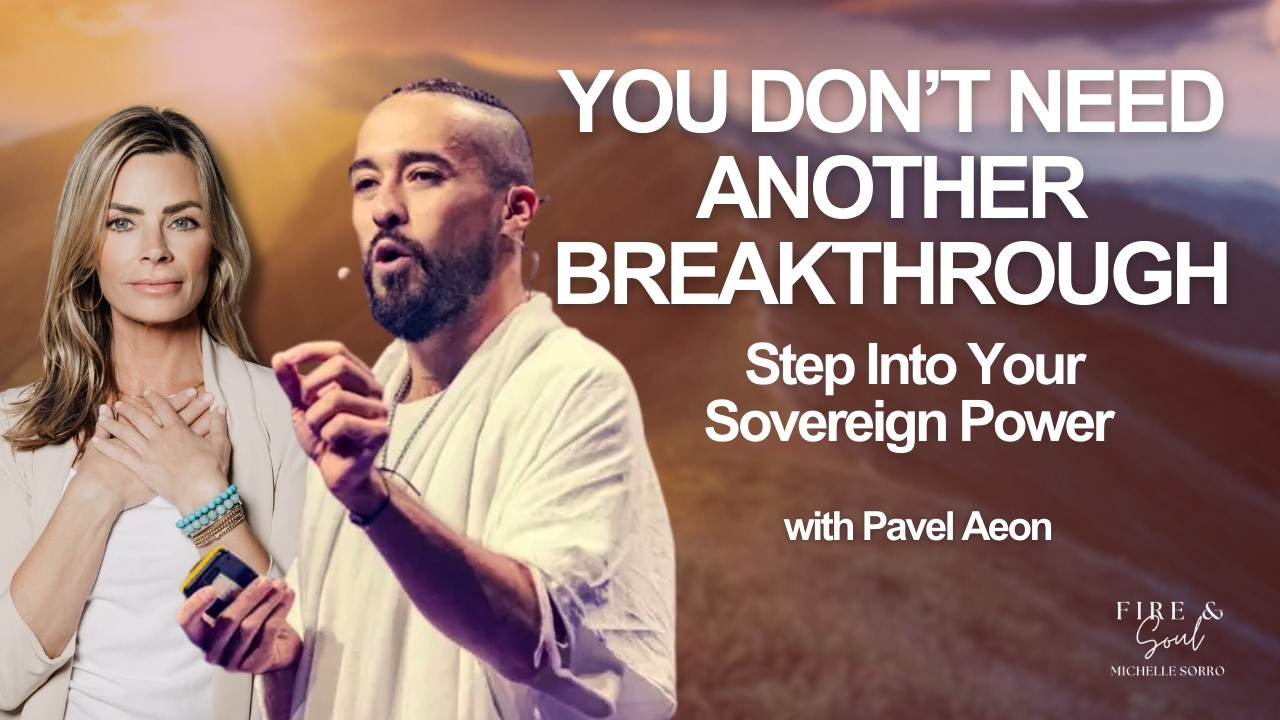 You Don't Need Another Breakthrough: Step into Your Sovereign Power w Pavel Aeon @pavelaeon..9969