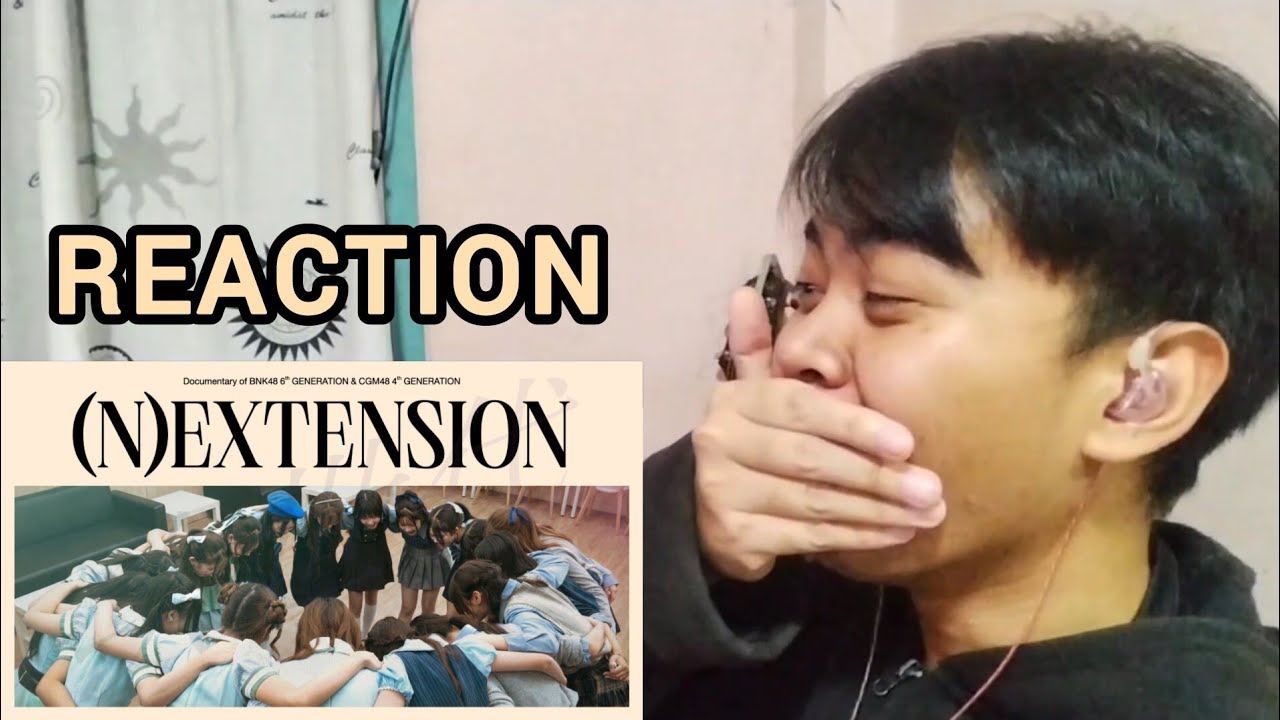 (N)EXTENSION Documentary of BNK48 6th Generation & CGM48 4th Generation Reaction