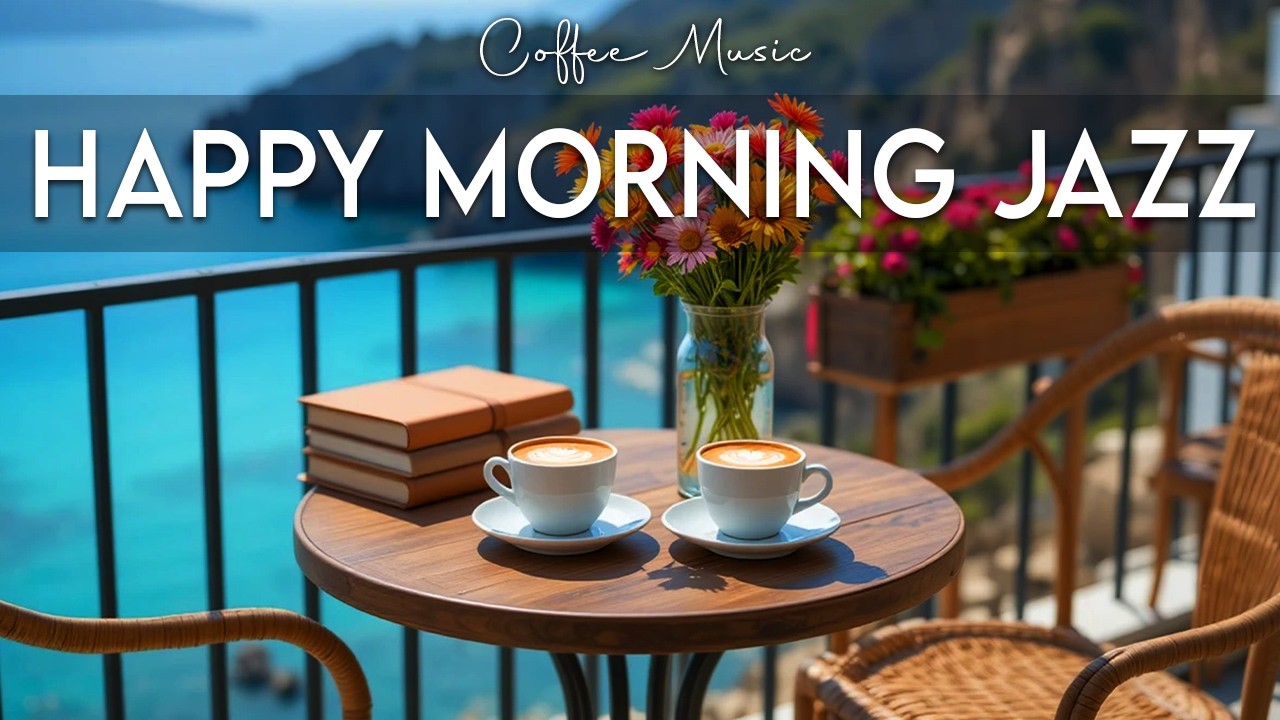 Happy Morning Jazz☕ Relaxing Bossa Nova & Smooth Jazz Instrumental for Positive Vibes and Focus