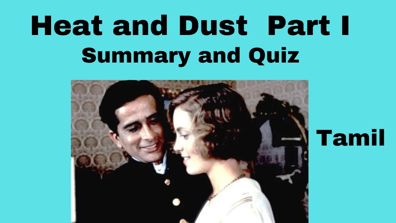 Heat and Dust Part I - Summary in Tamil