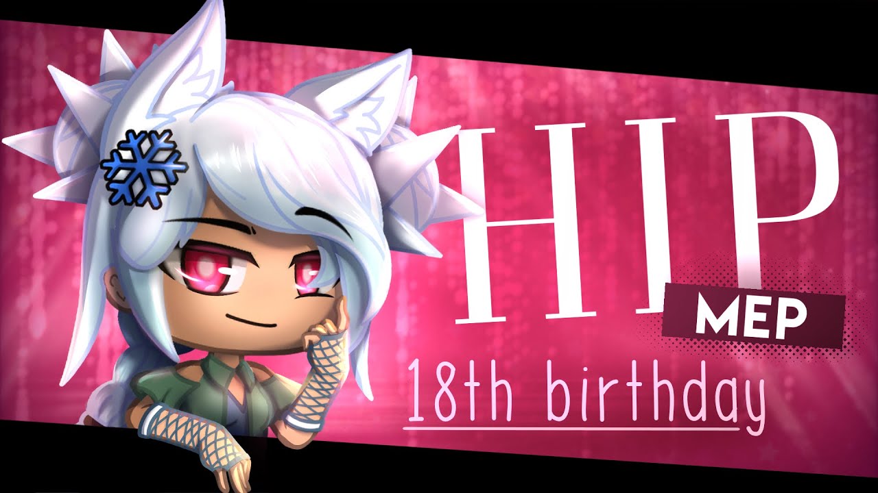 HIP MEP {COMPLETE} //Gacha club// BIRTHDAY SPECIAL 🎁🎈🎊🎉