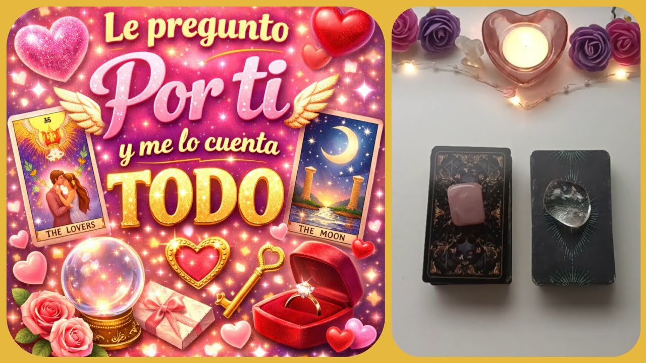 💬 Le pregunto Por Ti y me lo cuenta TODO 🤯💔 | Tarot Interactivo de Amor