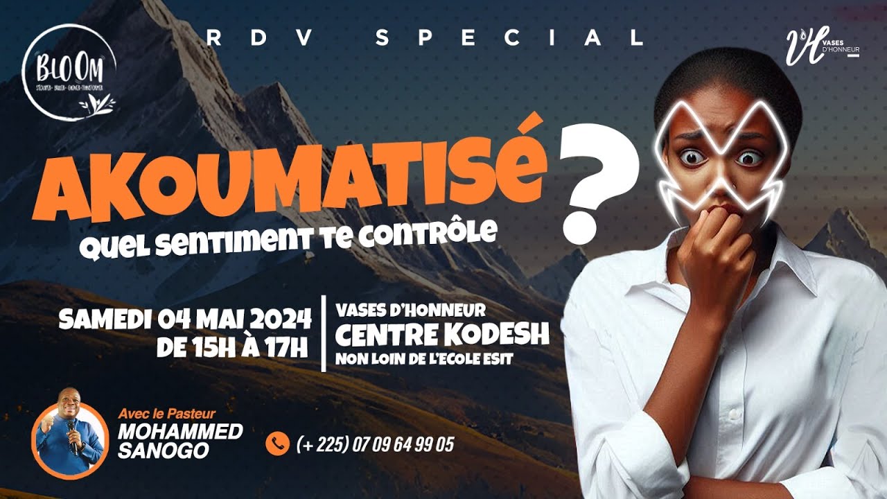 RDV spécial BLOOM de l’église VASES D'HONNEUR Centre Kodesh. | 04/05/2024|Pst Moustapha Sanogo