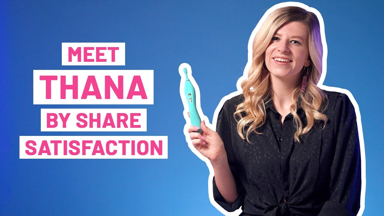 Quickies: Share Satisfaction Thana &ndash; an amazing clitoral sex toy for pinpoint pleasure