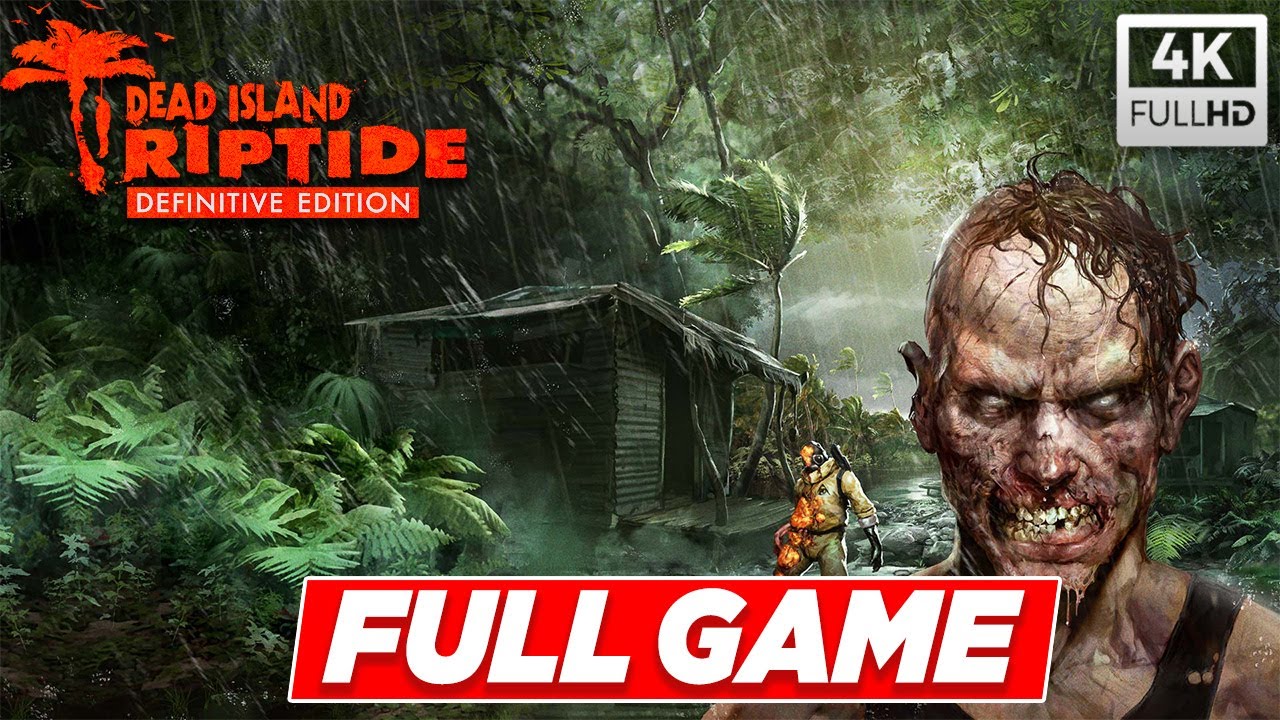 DEAD ISLAND Riptide Gameplay Walkthrough FULL GAME [4K 60FPS PC] - No Commentary