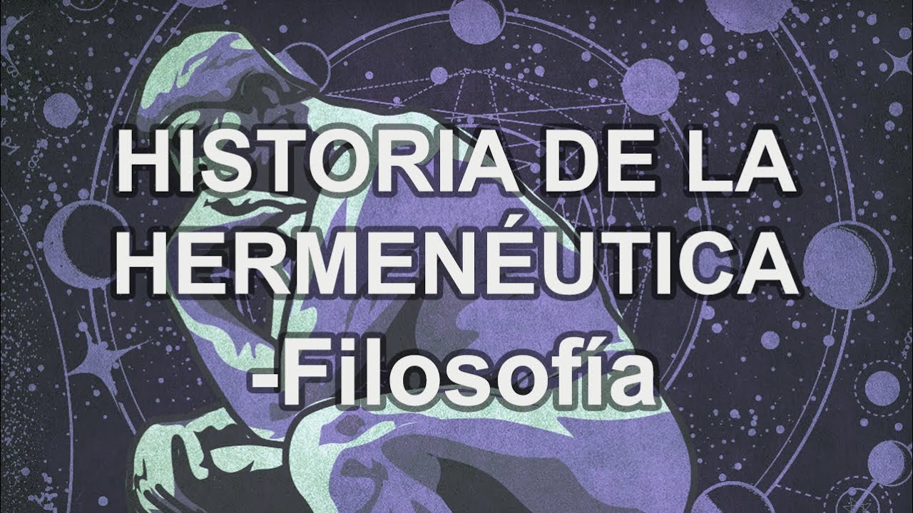 Historia de la Hermenéutica - Filosofía - Educatina