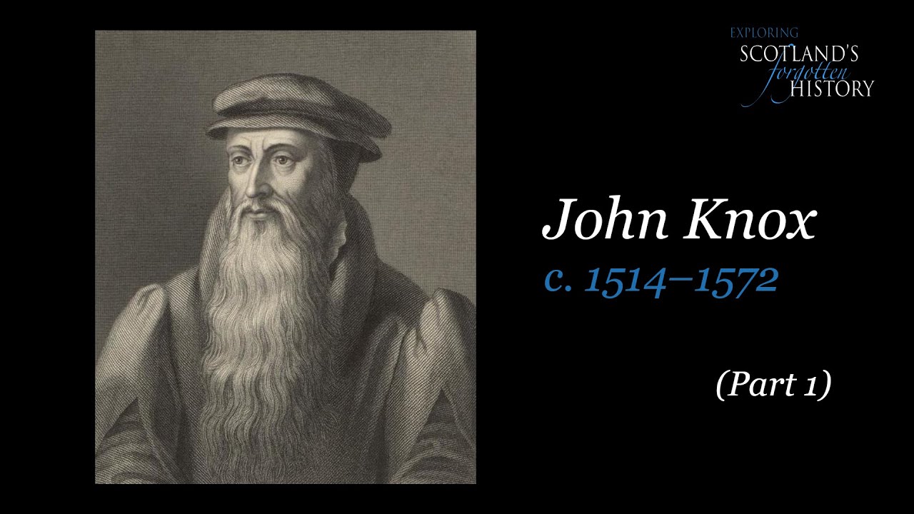 Exploring Scotland's Forgotten History - John Knox (Part 1)