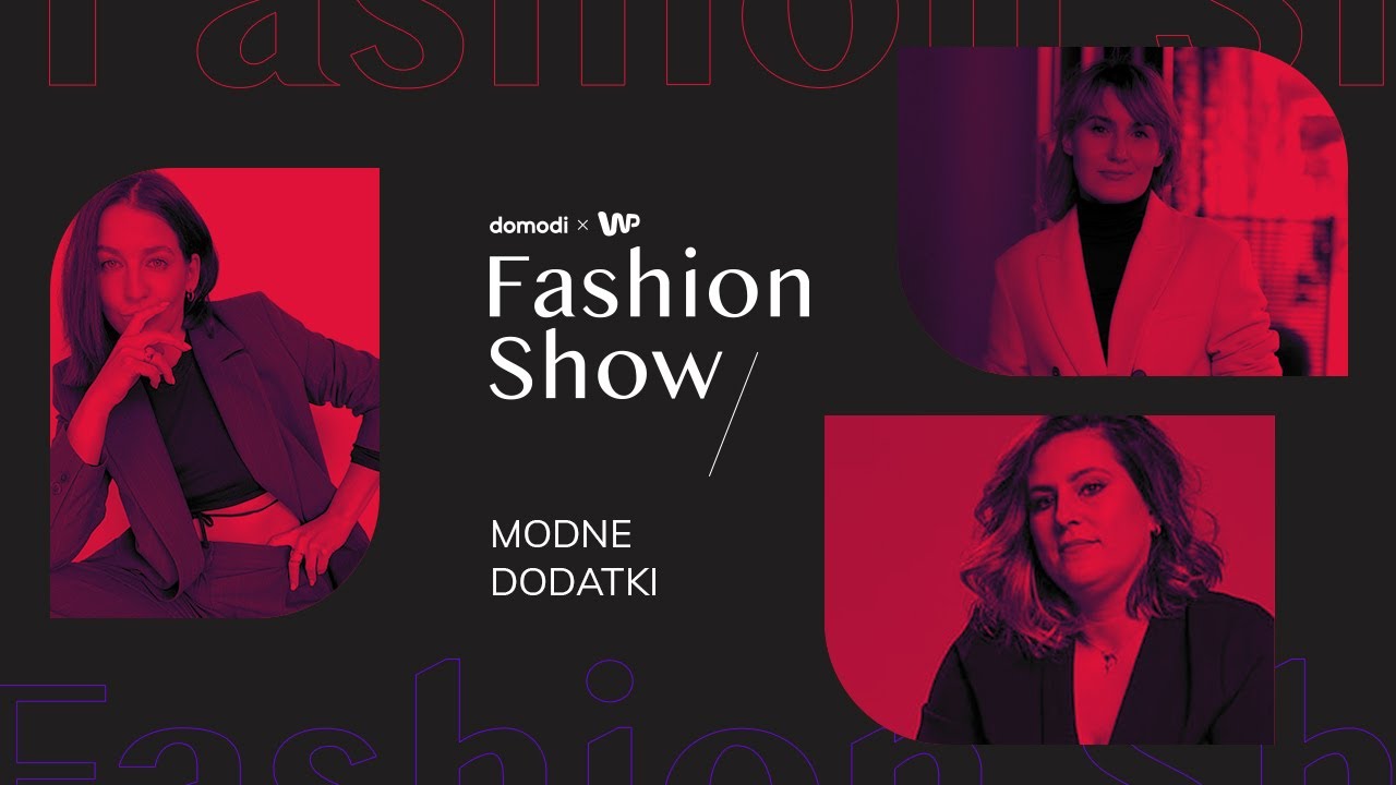 Domodi x WP Fashion Show | Panel dyskusyjny pt. Modne dodatki