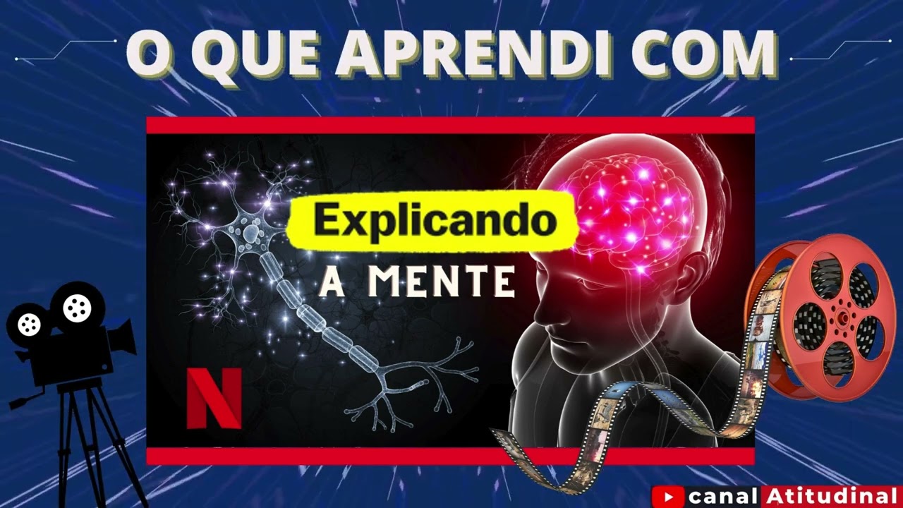 EXPLICANDO A MENTE / RESUMO DOCUMENT&Aacute;RIO Netflix