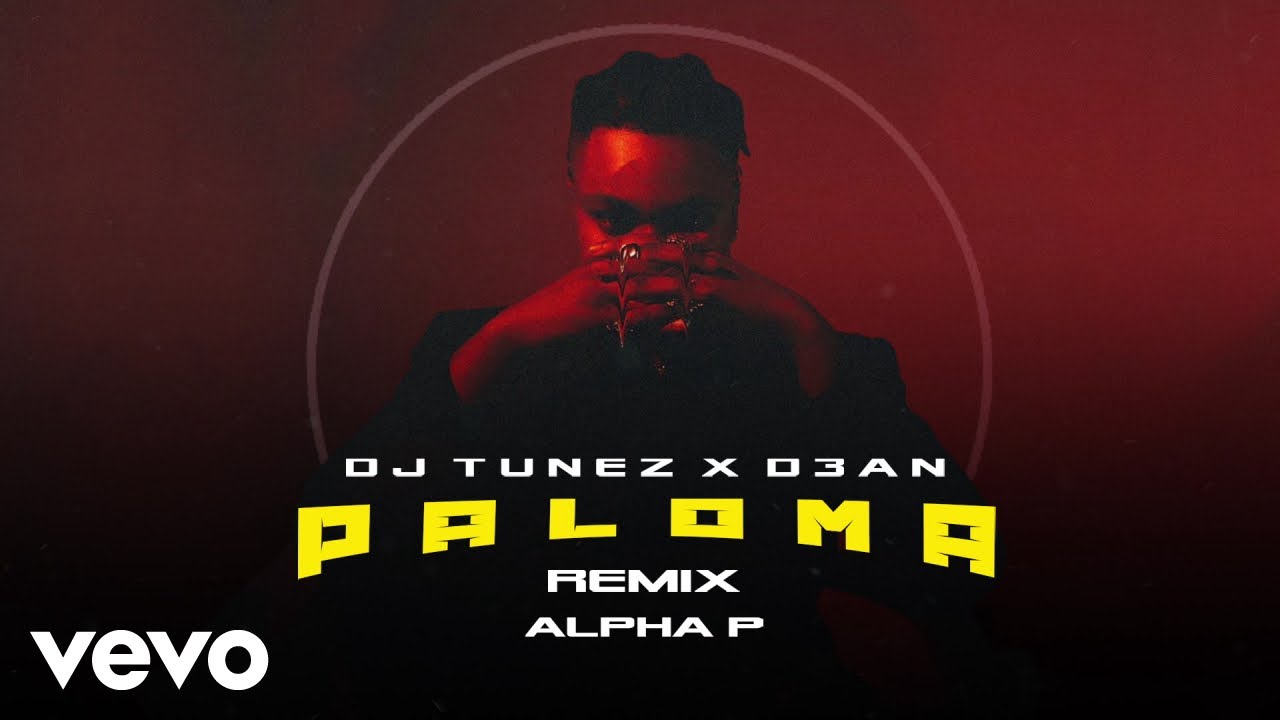 Alpha P, DJ Tunez, D3an - Paloma (Audio)