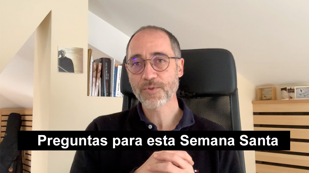 Preguntas para esta Semana Santa