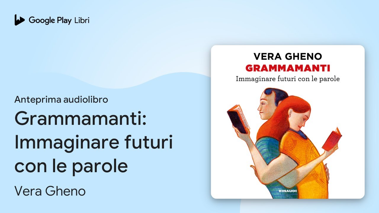 Grammamanti: Immaginare futuri con le parole di Vera Gheno &middot; Anteprima audiolibro