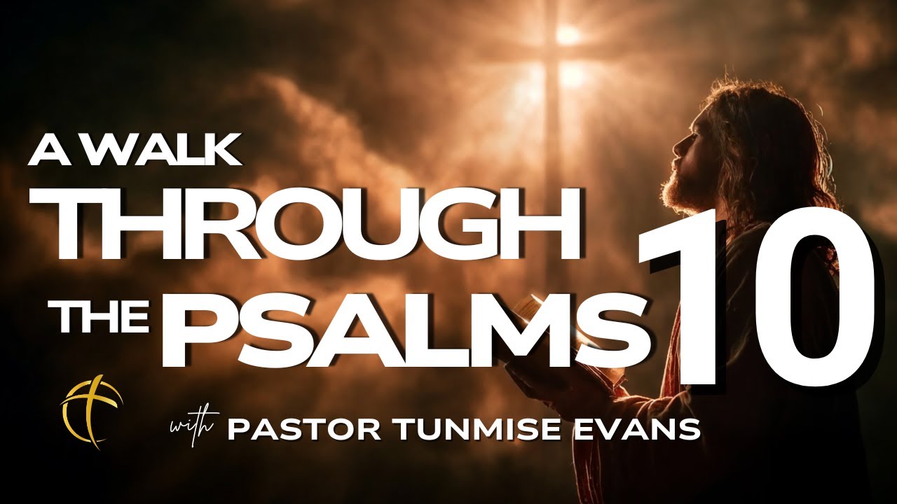 A Walk Through the Psalms Episode 10 with Pastor Tunmise Evans | Christ Herald Ministry