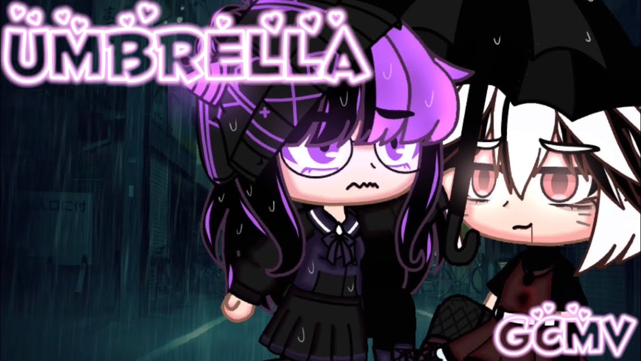 Umbrella🖤☂️//GCMV//+traduction française (original?)