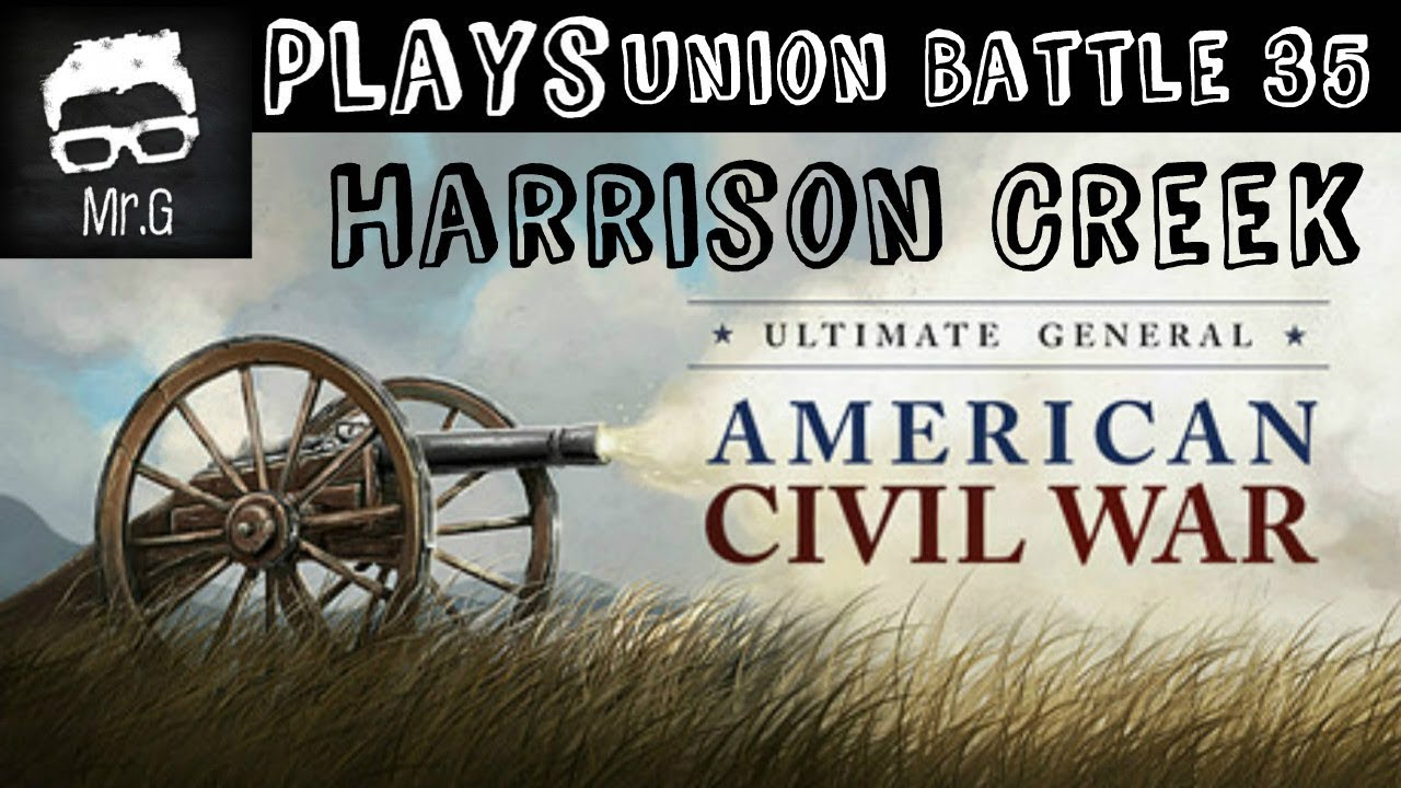 Ultimate General Civil War--Harrison Creek #35
