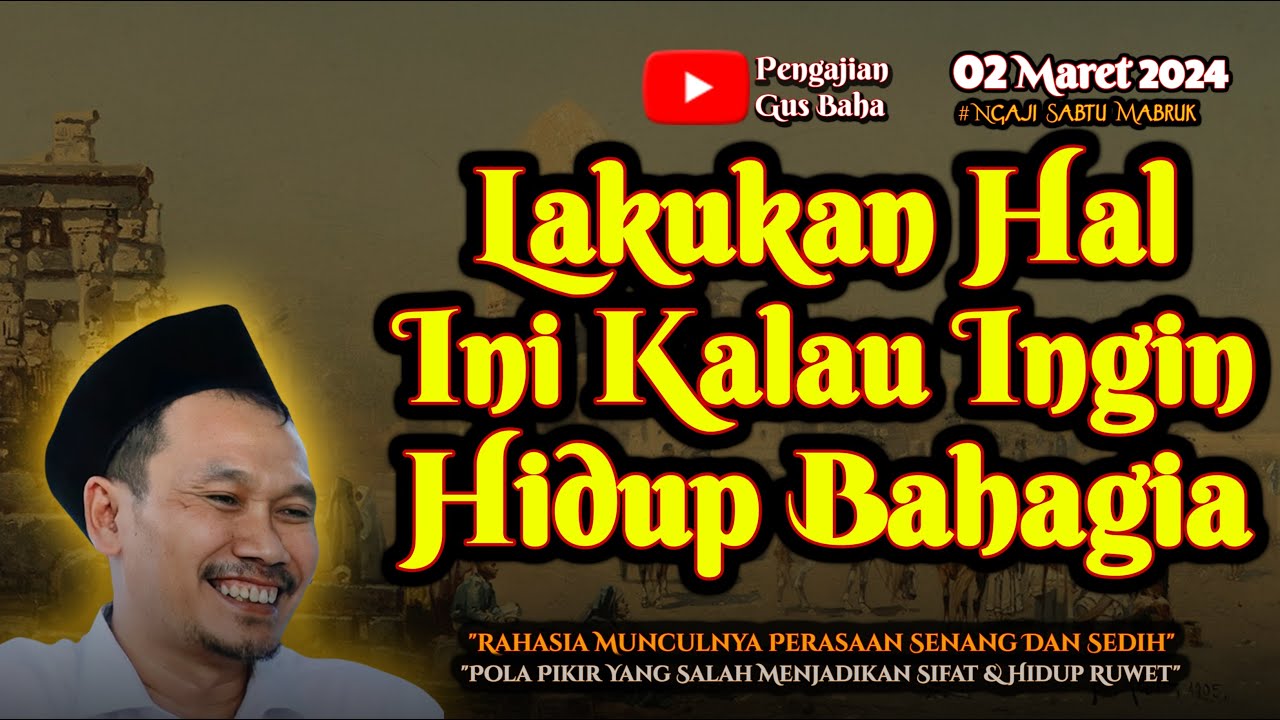 Lakukan Hal ini Jika Ingin Hidup Bahagia | Gus Baha Terbaru