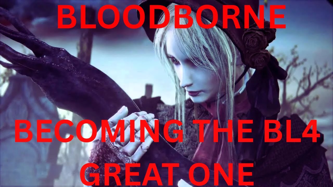 Ascending to Godhood at Blood Level 4 | All Bosses/DLC/Queen Yharnam