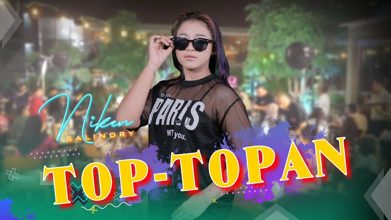 Niken Salindry - TOP TOPAN (Official Music Video ANEKA KUSTIK)