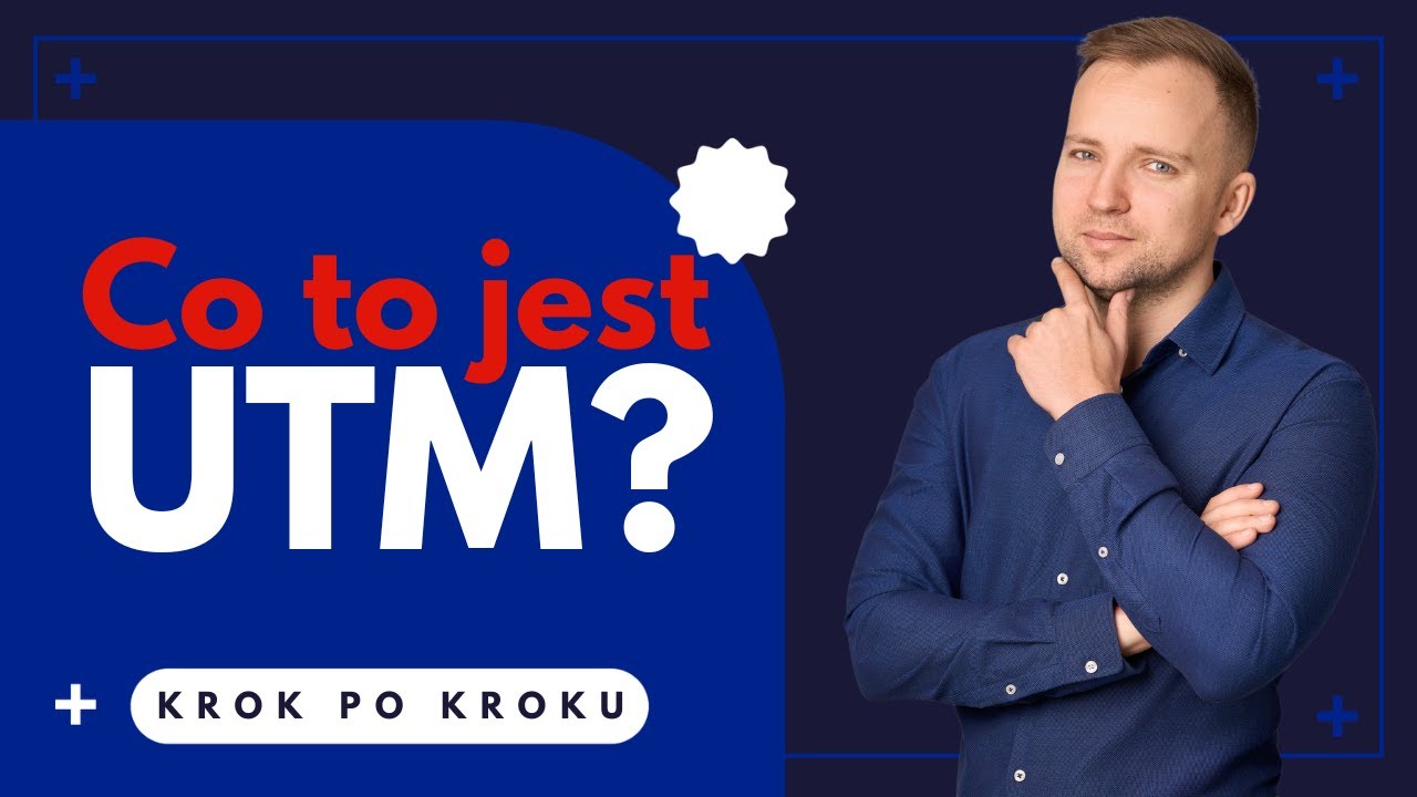 Co to jest UTM ? Jak wykorzystać własne URL do badania efektywności działań Marketingowych?